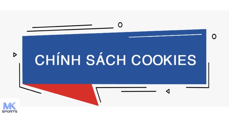 Chính sách cookie MKSPORT bảo vệ người dùng