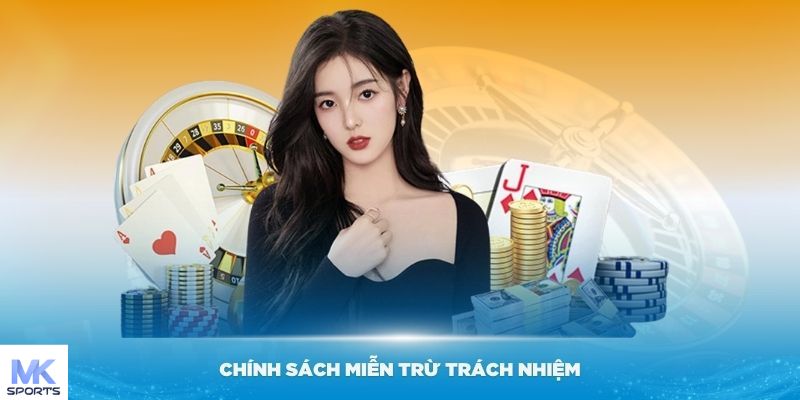 Miễn trừ trách nhiệm MKSPORT, an toàn khi sử dụng dịch vụ